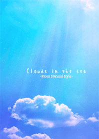 Clouds in the sea / Natural style