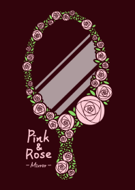 Pink & Rose -Mirror-