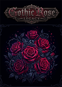 Gothic Rose Legacy