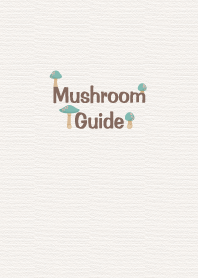 - Mushroom Guide -