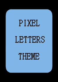 PIXEL LETTERS THEME[DUSTY BLUE]-BLACK