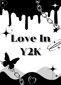 Love In Y2K : black & white
