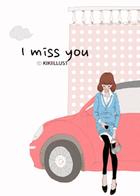 I miss you