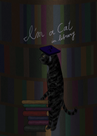 I'm A Cat ~in library~