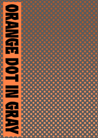 ORANGE DOT IN GRAY!