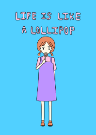 Life is like a Lollipop