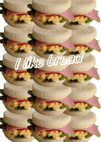 I like bread