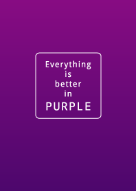 Everything is better in PURPLE