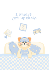 I always get up early.