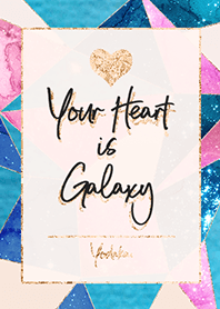 Your Heart is Galaxy 心の中の宇宙