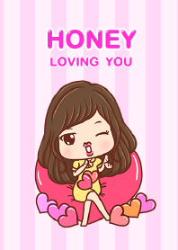 Honey - Honey loving you.