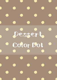 Dessert Color Dot 【CHOCOLATE BANANA】