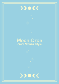 moon drop / Natural Style