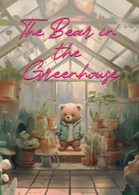 The Bear in the Greenhouse