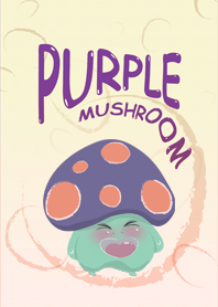 Purple mushroom I'm just colorful