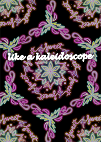like a kaleidoscope