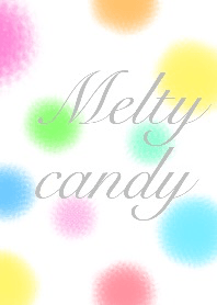 Melty candy
