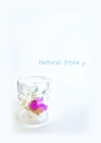 Natural Style / Flowers and Bottles