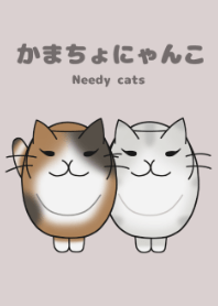 Needy cats