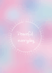 Peaceful everyday (F)