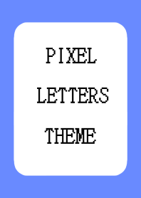 PIXEL LETTERS THEME-BLUE-WHITE