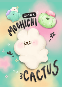 Mochichi and CACTUS GANG!