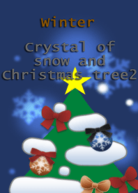 Winter<Crystal of snow,Christmas tree2>