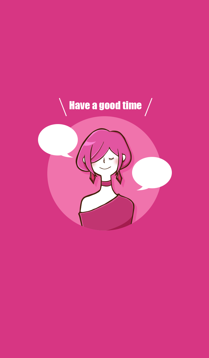 Have a good time -pink!-