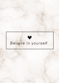 "Believe in yourself"Marble / brown2_2