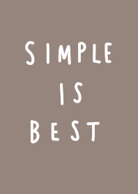 Greige and simple white text.