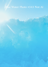 Blue Water Photo #343 Not AI