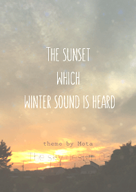 The sunset which winter sound is heard