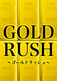 GOLD RUSH.