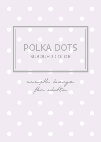 Polka Dots & Subdued color /White Purple