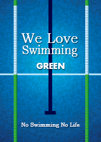 We Love Swimming (GREEN)