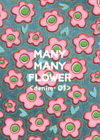 MANY MANY FLOWER <denim+ 01>