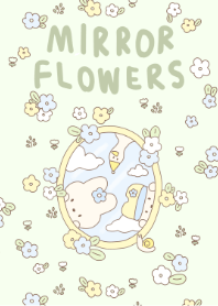 mirror flowers