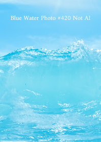 Blue Water Photo #420 Not AI
