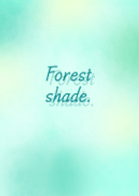 Forest shade