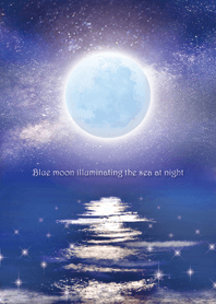 Blue moon illuminating the sea at night