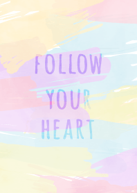 Follow Your Heart