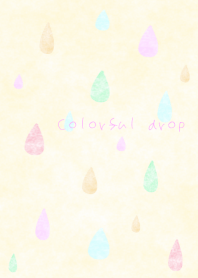 *Colorful drop*