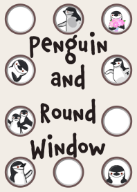 Penguin and Round window [Brown] -J