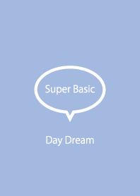 Super Basic Day Dream