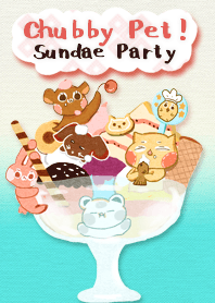 Chubby Pet! - Sundae Party