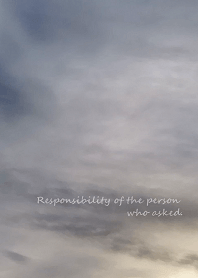 Responsibility of the person who asked.