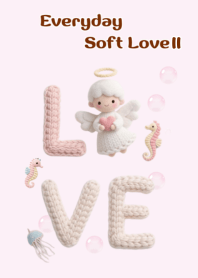 Everyday Soft LoveII