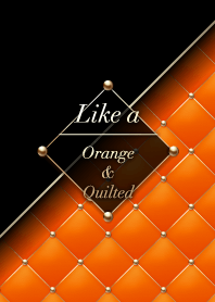 Like a - Orange & Quilted *Sunset