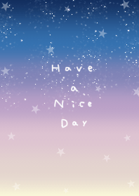 Starry sky. Have a nice day.