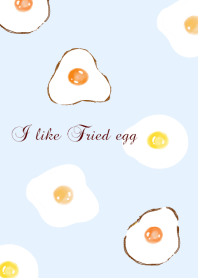 I like fried egg.